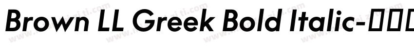 Brown LL Greek Bold Italic字体转换